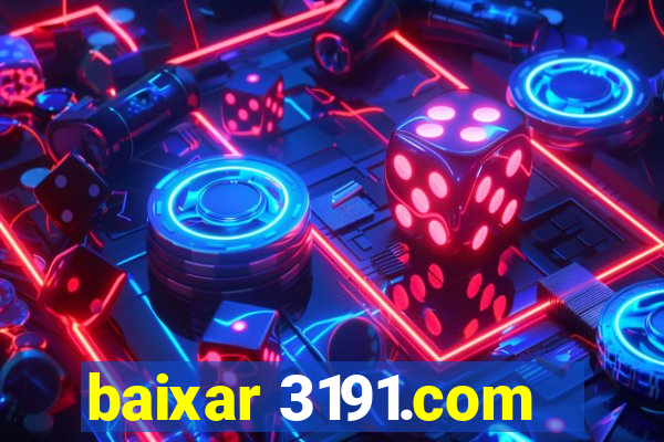 baixar 3191.com